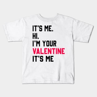 It's Me Hi I'm Your Valentine It's Me Swiftie Valentine's Day Kids T-Shirt